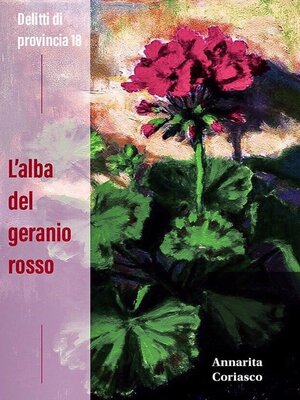 cover image of L'alba del geranio rosso--Delitti di provincia 18